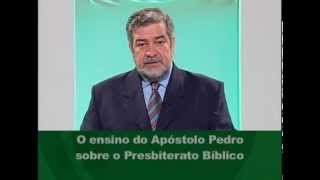 O ensino de Pedro sobre o presbiterato bíblico - Rev. Augustus Nicodemus