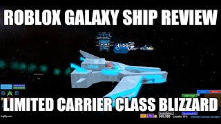 Roblox Galaxy Ship Review: Limited Carrier Class Blizzard