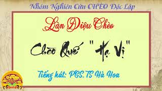 LÀN ĐIỆU CHÈO: Chèo Quế (Hạ Vị) - PGS.TS Hà Hoa