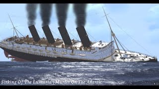 Sinking Of The Lusitania | Murder On The Atlantic