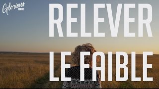Glorious  - Relever le faible - album : 1000 ECHOS