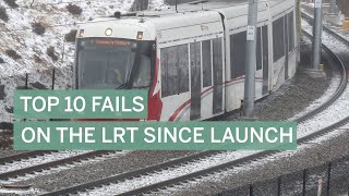 Top 10 FAILS on the LRT since launch