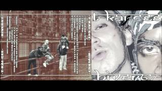 T-Kaï Cee - Hiver 67 (Maquette) - 07 - Pas d'ici (Feat. Skitzo)