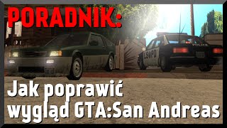 [Poradnik] Jak poprawić wygląd GTA San Andreas (Działa z MTA i SA:MP)