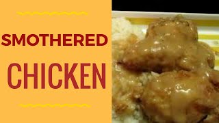 GRANDMA'S SOUTHERN SMOTHERED
CHICKEN