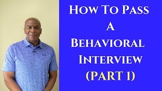 How To Successful Pass A Behavioral-Based Interview (Part 1)