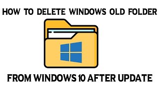 How To Delete The Windows Old Folder From Windows 10 After update