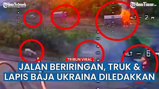 Iring-iringan Truk dan Kendaraan Lapis Baja Ukraina Dihancurkan Serangan Drone Peledak Rusia
