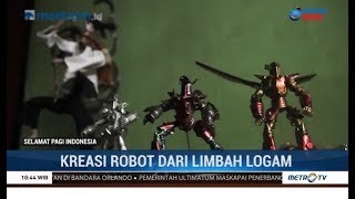 Menyulap Limbah Logam Menjadi Kerajinan Robot