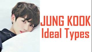 Jungkook (정국) Ideal Types | BTS (방탄소년단)