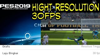 Config pes 2019 mobile"NOROOT" settingan hight resolution