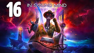 Прохождение In Sound Mind Серия 16 "Прощание с дорогим другом" (Финал)