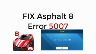 FIX Asphalt 8 Error 5007 [UPDATED]