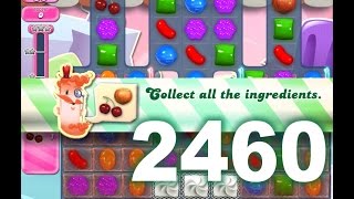 Candy Crush Saga Level 2460 (No boosters)