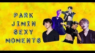 PARK JIMIN SEXY MOMENTS