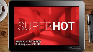 ИГРЫ НА WINDOWS ПЛАНШЕТЕ Superhot / on tablet pc game playing test gameplay