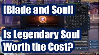[Blade and Soul] Is it Worth Upgrading to Legendary Soul?