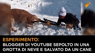 Esperimento, #blogger di #YouTube sepolto in una grotta di neve e salvato da un cane