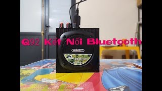 Loa Q92 kết nối với điện thoại như thế  nào ???