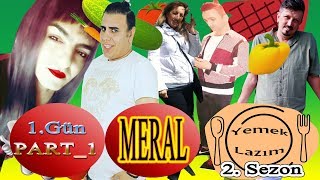 YEMEK LAZIM 2.Sezon - Hetero ,Lgbt'ye Karşı - 1.Gün MERAL - Part1