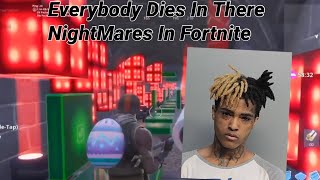 Everybody Dies In There NightMares By Xxxtentacion In Fortnite (Music Blocks)!!