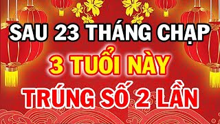 5 Ngày Sau ÔNG CÔNG ÔNG TÁO, 3 Con Giáp ĐỔI ĐỜI BẤT NGỜ, Trúng Số Liên Tục, Tiền Vàng Ngập Két