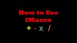 HOW TO CREATE CODE iMacro  +  -  x  ÷