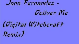 Jono Fernandez - Deliver Me (Digital Witchcraft Mix)