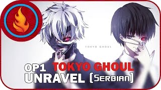 [RapidDub] Tokyo Ghoul - Unravel (SERBIAN)