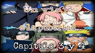 "Un viaje a la pubertad" capítulo -3- y -4- Teoría de Naruto