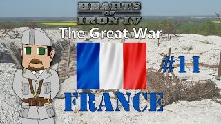 The Great War [WWI] - Hearts of Iron 4 France - Part 11 - [HOI4]