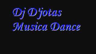 Musica Dance Dj D'jotas