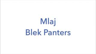 Blek Panters - Mlaj