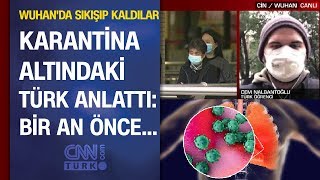 Wuhan'da yaşayan Türk öğrenciler karantina altında! Bölgede sıkışıp kaldılar...