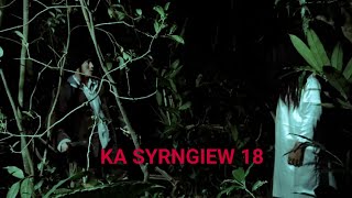 KA SYRNGIEW | EPISODE 18 | KHASI HORROR FILM