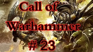 Call of Warhammer 1.6 # 23.Все зашевелились!