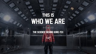 Arc'teryx Presents - Who We Are: The Science Behind Gore-Tex