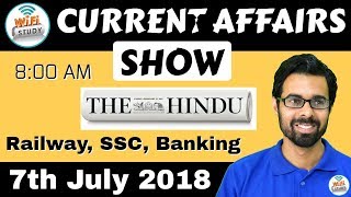 8:00 AM - CURRENT AFFAIRS SHOW 7th July | RRB ALP/Group D, SBI Clerk, IBPS, SSC, KVS, UP Police