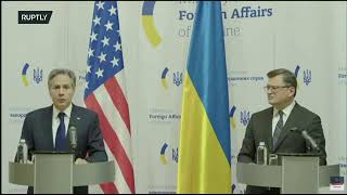 LIVE:Ukraine FM Kuleba and US Secretary of State Blinken give press conference