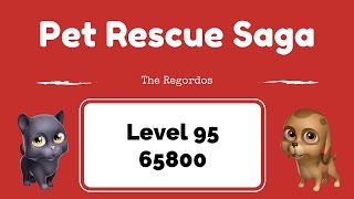 Pet Rescue Saga Level 95 65800 points No Boosters