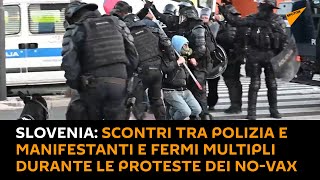 #Slovenia: scontri tra polizia e manifestanti e fermi multipli durante le proteste dei no-vax