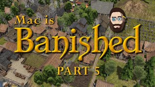 Banished w/Mac - Part 5 - Wonky town
