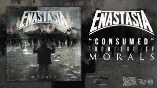 Enastasia - "Consumed"