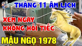 THÁNG 11 ÂL TUỔI MẬU NGỌ 1978, GẶP MAY ĐỔI ĐỜI, TIỀN BẠC PHỦ PHÊ HAY NỢ NẦN CHẤT ĐỐNG