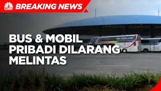 Mudik Dilarang, Bus Hingga Mobil Pribadi Tak Boleh Melintas