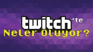 Twitch'te Neler Oluyor? - İlk Küfür Neye Edildi?(görüntüsüz)