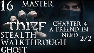 Thief: Stealth Walkthrough - Master - Ghost - Part 16 - Chapter 4 - A Friend In Need 2/2