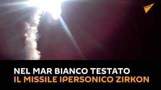 #Russia, nel Mar Bianco testato il missile ipersonico Zirkon