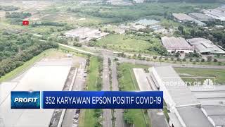 352 Karyawan Epson Positif Covid-19, Pabrik 2 Minggu Tutup!