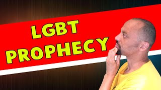 LGBT Prophecy